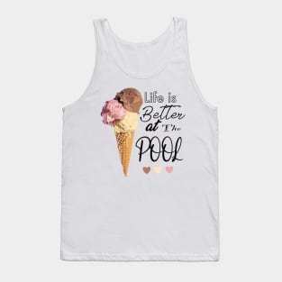 Life is Better at the Pool Tank Top